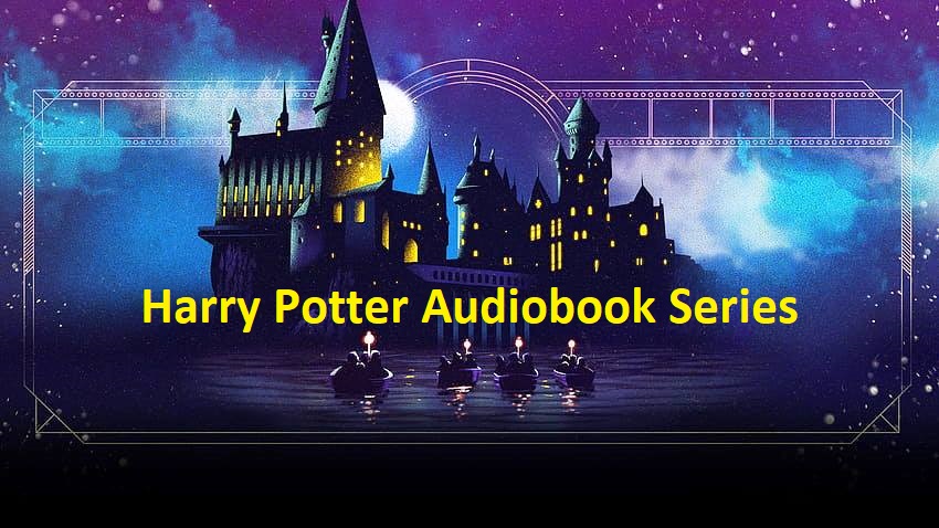 Relive the Magic of Harry Potter with Audiobooks